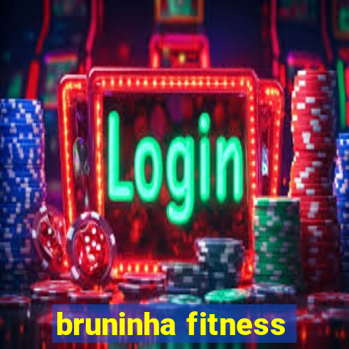 bruninha fitness